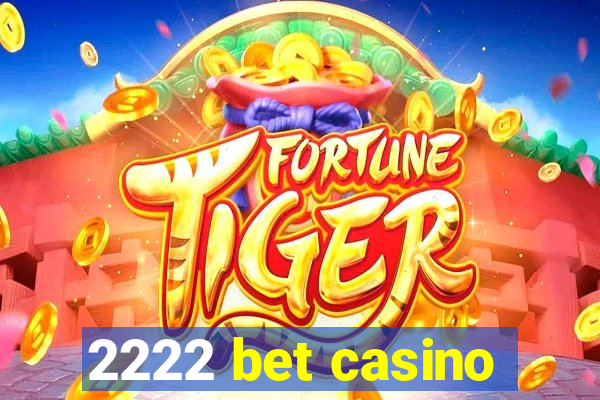 2222 bet casino